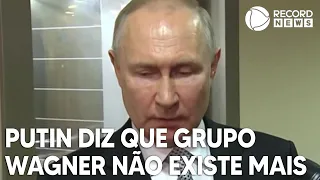 Putin diz que Grupo Wagner não existe mais