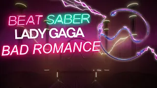 Beat Saber X Lady GaGa - Bad Romance - Expert+ [#1]