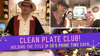 We're in the Clean Plate Club! | 50's Prime Time Cafe Review