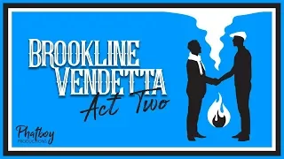 Brookline 'Vendetta' Act 2