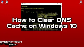 How to Clear DNS Cache on Windows 10 / 7 / 8 / 8.1 | SYSNETTECH Solutions