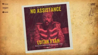 Lutan Fyah - No Assistance (Resistance Riddim) [prod. by Fireman Crew]