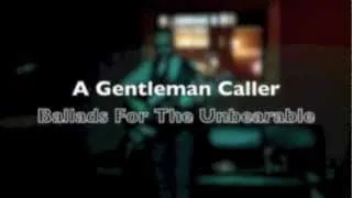 A Gentleman Caller [LIVE]