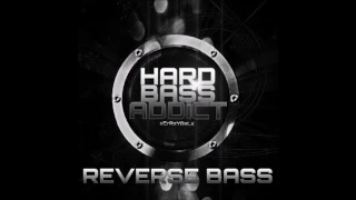 HARD BASS ADDICT   xCrAzYGaL0x   Reverse Bass Hardstyle Mix   Episode 3   FREE DOWNLOAD (XMAS 2016