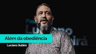 Além da Obediência | Luciano Subirá