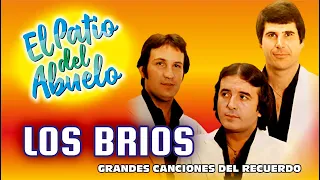 ✅LOS BRIOS - Grandes Canciones del Recuerdo El Patio del Abuelo👍👍👍