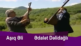 Aşıq Əli Quliyev və Ədalət Dəlidağlının sazla deyişməsi.