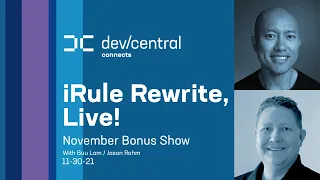 DevCentral Connects Bonus Show - iRule Rewrite, Live!