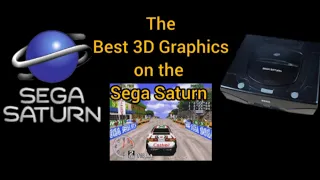 The Best 3D Graphics on the Sega Saturn