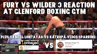 Fury Vs Wilder 3 reaction at Glenford Gym plus Samuel Lontayao Vs Katropa Vlogs sparring 😁