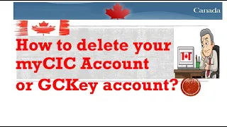 How to delete your myCIC Account or GCKey account?