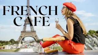 Relaxing French Cafe Music for a Perfect Afternoon | Paris Café Ambience