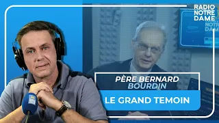 Le Grand Témoin - Père Bernard Bourdin - 2/05/2023