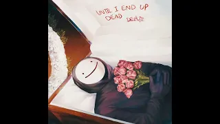 Dream - Until I End Up Dead (Official Audio)
