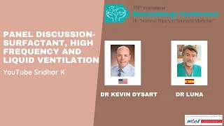 Panel discussion on surfactant therapy, HFV and liquid ventilation. Dr Luna and Dr Dysart