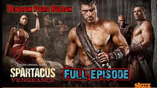 Dendam Para Budak_SPARTACUS VENGEANCE 2012 FULL EPISODE