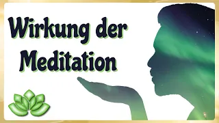 Meditation Wirkung & Vorteile