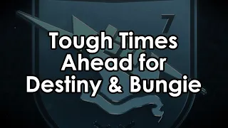 Man... Tough Times Ahead For Destiny, Bungie & The Community