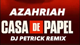 Azahriah - Casa de Papel (Dj Petrick Remix) 2023