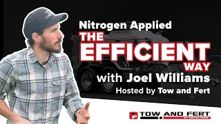 Tow and Fert hosts Joel Williams for a presentation and Q&A on foliar nitrogen efficiency.