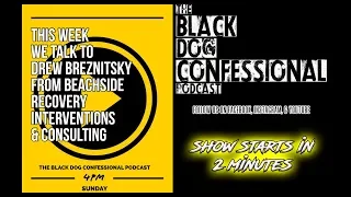 The Black Dog Confessional Podcast #11