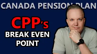 Calculating CPP's Break Even Point | Canada Pension Plan Explained