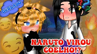 [ DUBLADO ] NARUTO VIROU COELHO!?(Mini-Filme GC) @Nashimi14 Sanaru 🏳️‍🌈