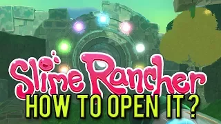 Slime Rancher - How to open ANCIENT RUIN GATES !
