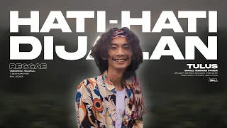 Tulus - Hati-Hati di Jalan (SMVLL Reggae Cover)