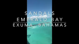 Sandals Emerald Bay in Exuma, Bahamas Walkthrough and Review