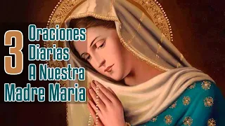 TRES CORTAS ORACIONES DIARIAS A NUESTRA MADRE MARIA