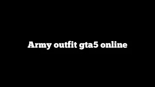 Army outfit gta5 online