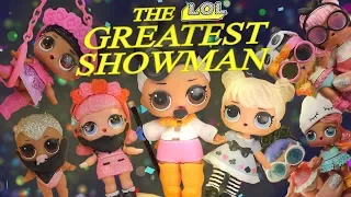 LOL Surprise Dolls Perform The Greatest Showman! Featuring Madame Queen, Sugar Queen, and Dollface!