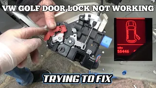 Trying to FIX a VW Golf MK5 DOOR NOT LOCKING