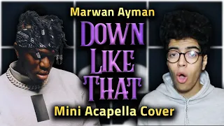 Down Like That (KSI) | Acapella Cover by Marwan Ayman