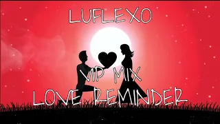 LuFlexo - Love Reminder (Festival VIP MIX) [Original Mix]