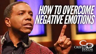 How to Overcome Negative Emotions | Creflo Dollar Ministries