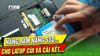 NGHỊCH DẠI NÂNG CẤP RAM VÀ SSD CHO LAPTOP CÙI BẮP và nhận cái kết