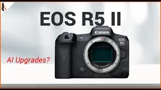 Canon EOS R5 Mark II AI Sensor : Ultimate Upgrade?