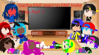 Gacha FNF react to FNF Indie Cross Part 1