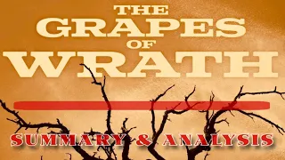 THE GRAPES OF WRATH. John Steinbeck. Summary and analysis