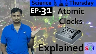 Atomic Clocks Explained{Science Thursday Ep31}