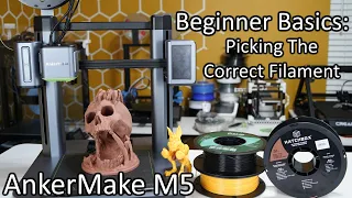 AnkerMake M5 For Beginners 1: Picking The Correct 3D Printer Filament!