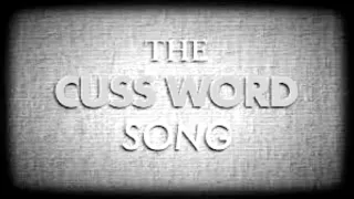 The cuss word song but slower (10 subscriber special)