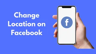 How to Change Location on Facebook (Quick & Simple)