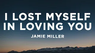 Jamie Miller - I Lost Myself In Loving You (Lyrics)