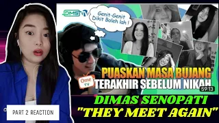 DIMAS SENOPATI - Ome terakhir sebelum married !!! PART 7 | REAKSI PART 2😍