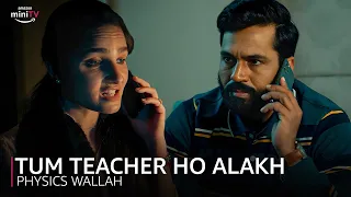 Tum Teacher Ho Alakh | Physics Wallah | Amazon miniTV