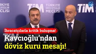 Merkez Bankası Başkanı Kavcıoğlu'ndan İhracatçılarla Görüşme Sonrası Döviz Kuru Mesajı!