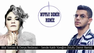 Bilal Sonses & Derya Bedavacı - Sende Kaldı Yüreğim (Mutlu Demir Remix)